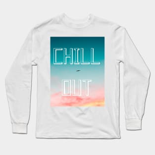 CHILL out t-shirts Long Sleeve T-Shirt